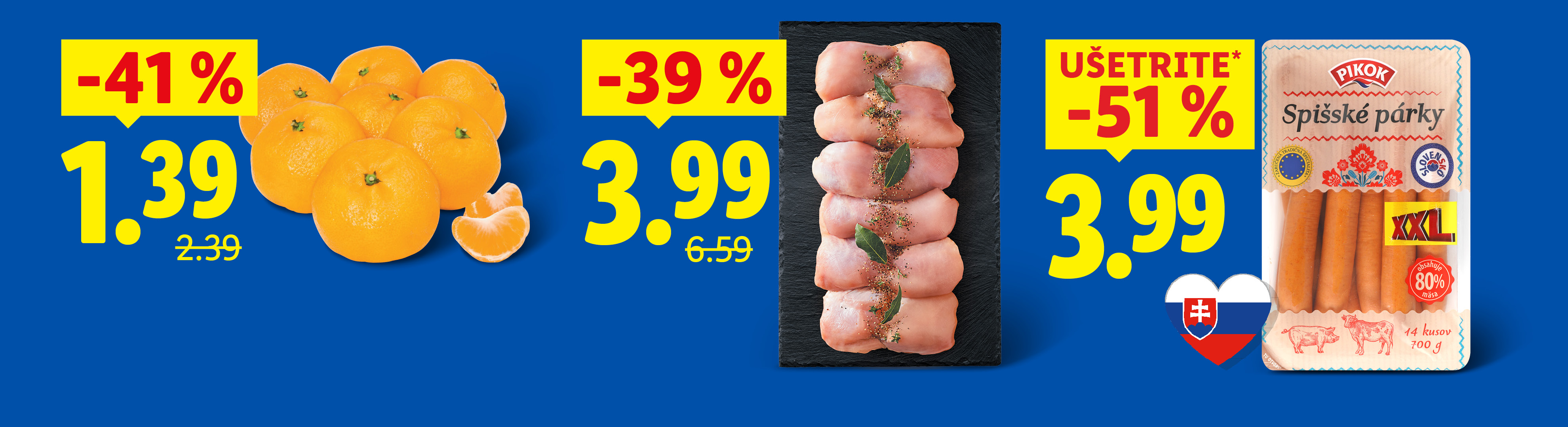 Mandarínky so zľavou -41 %, cena 1,39. Kuracie stehenné rezne so zľavou -39 %, cena 3,99. Spišské párky UŠETRITE -51 %, cena 3,99