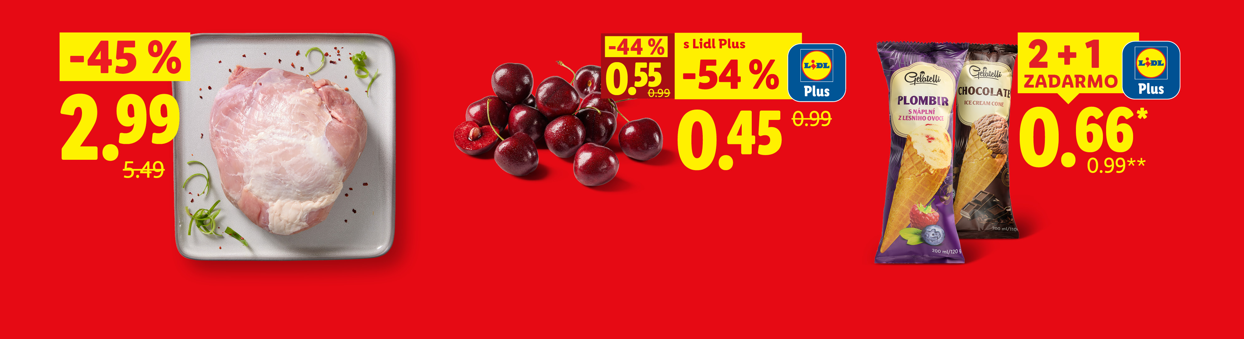 Bravčové stehno cena za 1 kg -45 % za 2,99, Čerešne	cena za 100 g s Lidl Plus -54 % za 0,45, Zmrzlinový kornútik 200 ml s lidl plus 2 + 1 zadarmo kus za 0,66.