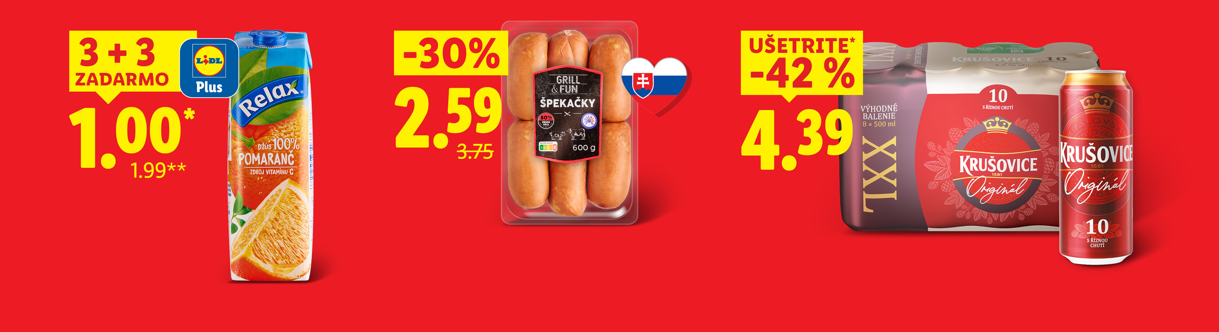 Slovenské Špekáčiky 600 g -30 % za 2,59, Krušovice 10° 8 x 0,5 l za 4,39, Relax Džús pomaranč s lidl plus 3 + 3 zadarmo kus za 1,00.