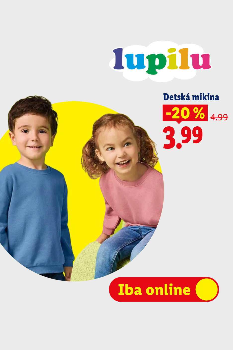 Kampaň: Detský svet lupilu. Detské mikiny v 20% zľave za 3,99 eur, dostupné iba online v e-shope.
