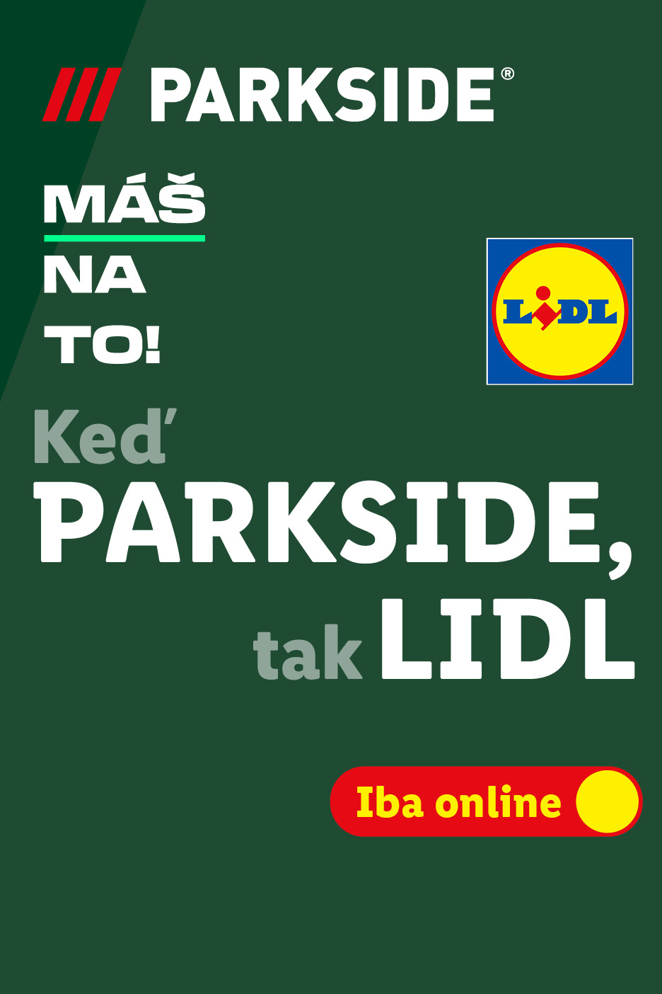 Reklama na náradie s textom „Máš na to! Keď Parkside, tak Lidl. Iba online.“