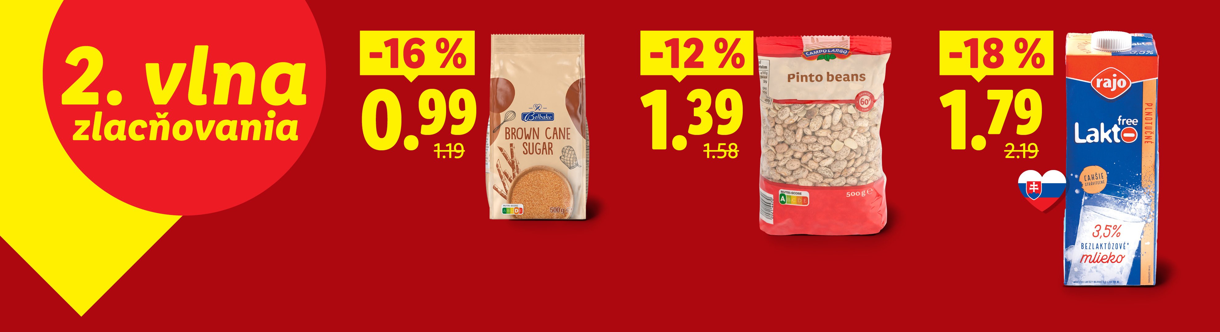 Trstinový cukor 500 g -16 % za 0,99, Fazuľa strakatá 500 g -12 % za 1,39, slovenské Bezlaktózové mlieko 1 l -18 % za 1,79.