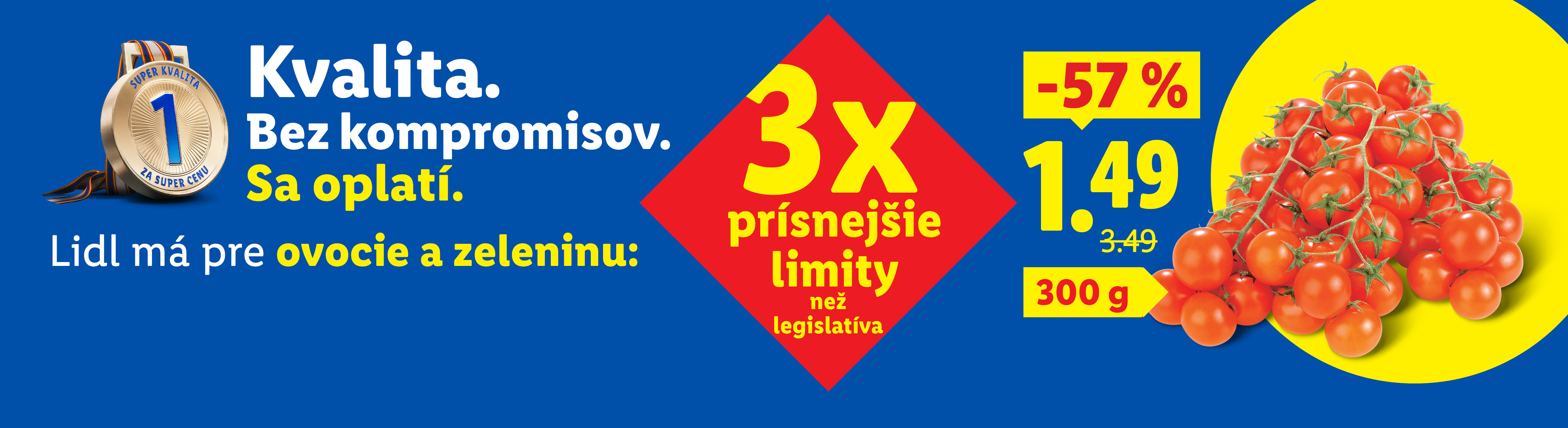 Reklama na paradajky s 57% zľavou, cenou 1,49 a textom „Kvalita. Bez kompromisov. Oplatí sa. Lidl má pre ovocie a zeleninu: 3x prísnejšie limity než legislatíva.“