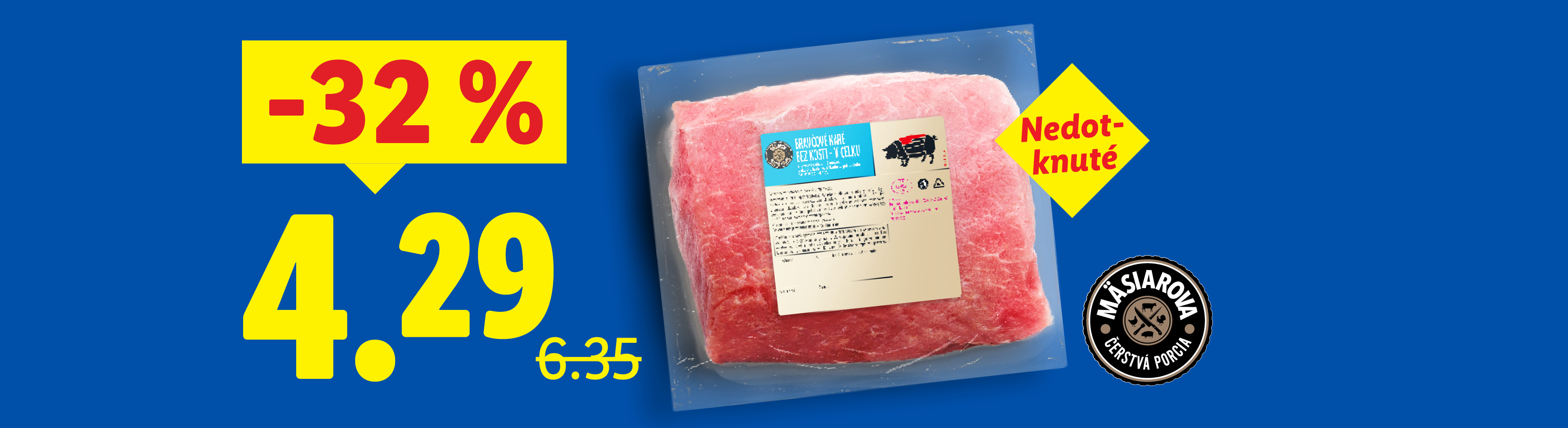Mäsiarova bravčové kare bez kosti v celku, zľava -32%, cena 4,29€ (pôvodná cena 6,35€).
