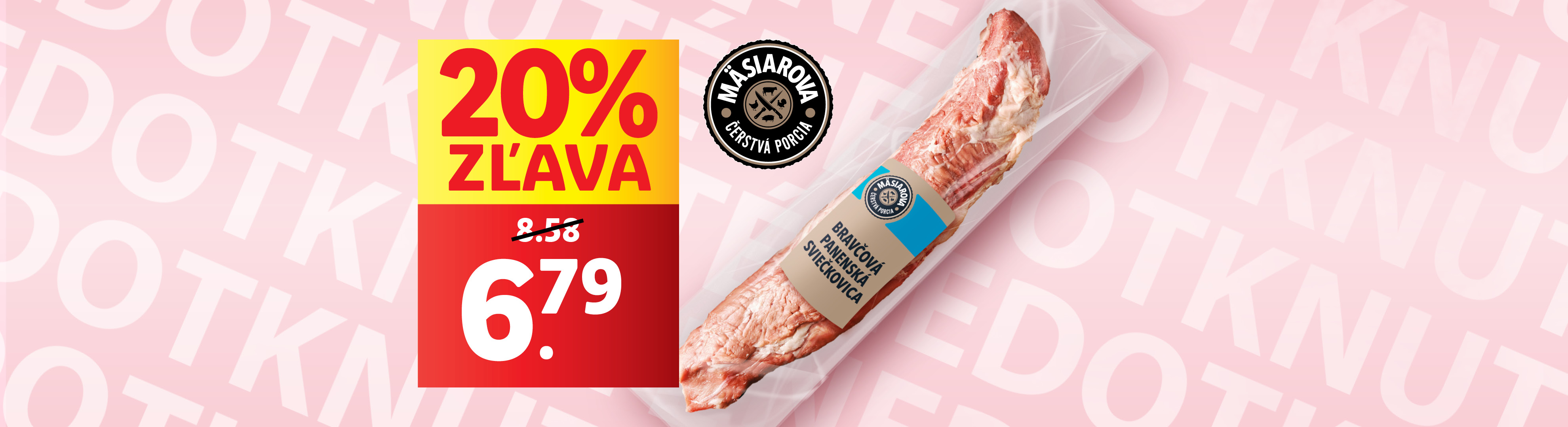 Mäsiarová Porcia bravčová panenská sviečkovica v akcii s 20% zľavou.