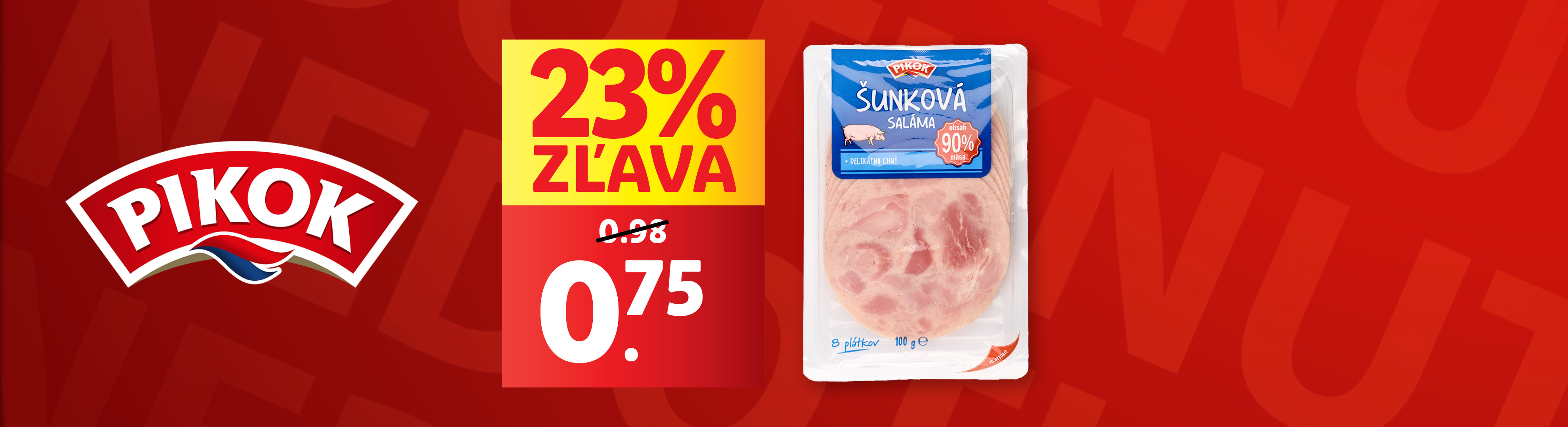Pikok šunková saláma v akcii: 23% zľava, nová cena 0,75 €.