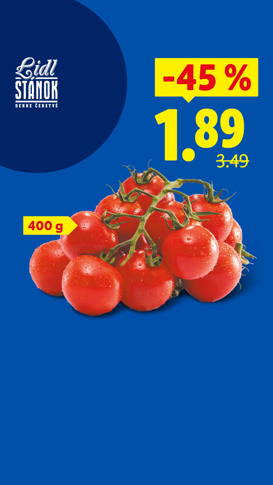Čerstvé paradajky, 400 g, so zľavou 45 % za 1.89 (pôvodne 3.49). Klikni a pozri si aktuálnu ponuku