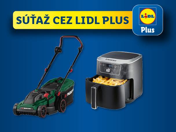 Súťaž cez Lidl Plus: kosačka na trávu a teplovzdušná fritéza s hranolkami.