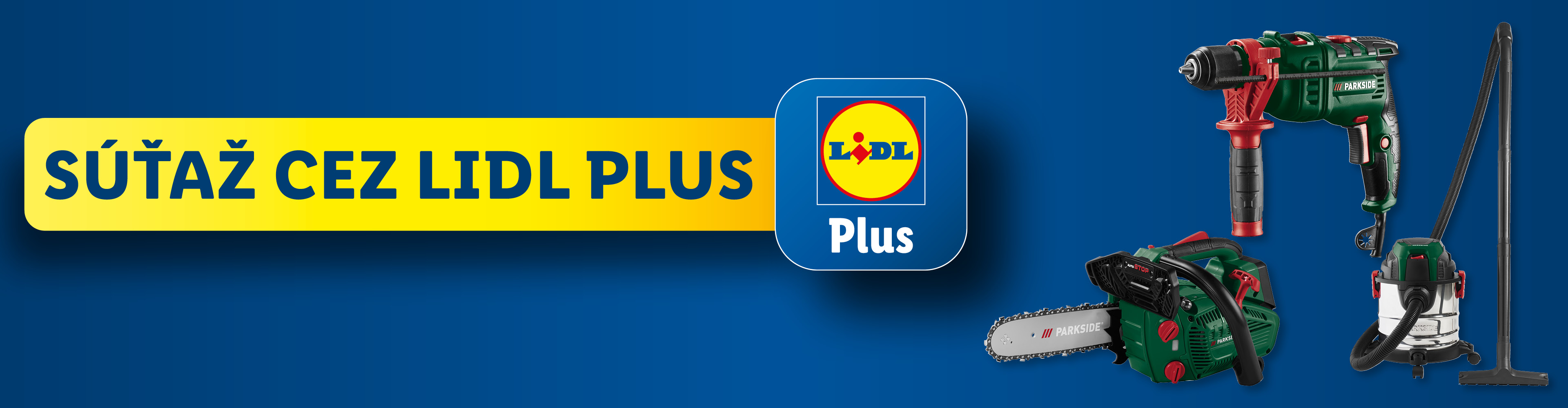 Súťaž cez Lidl Plus s vŕtačkou, motorovou pílou a vysávačom.