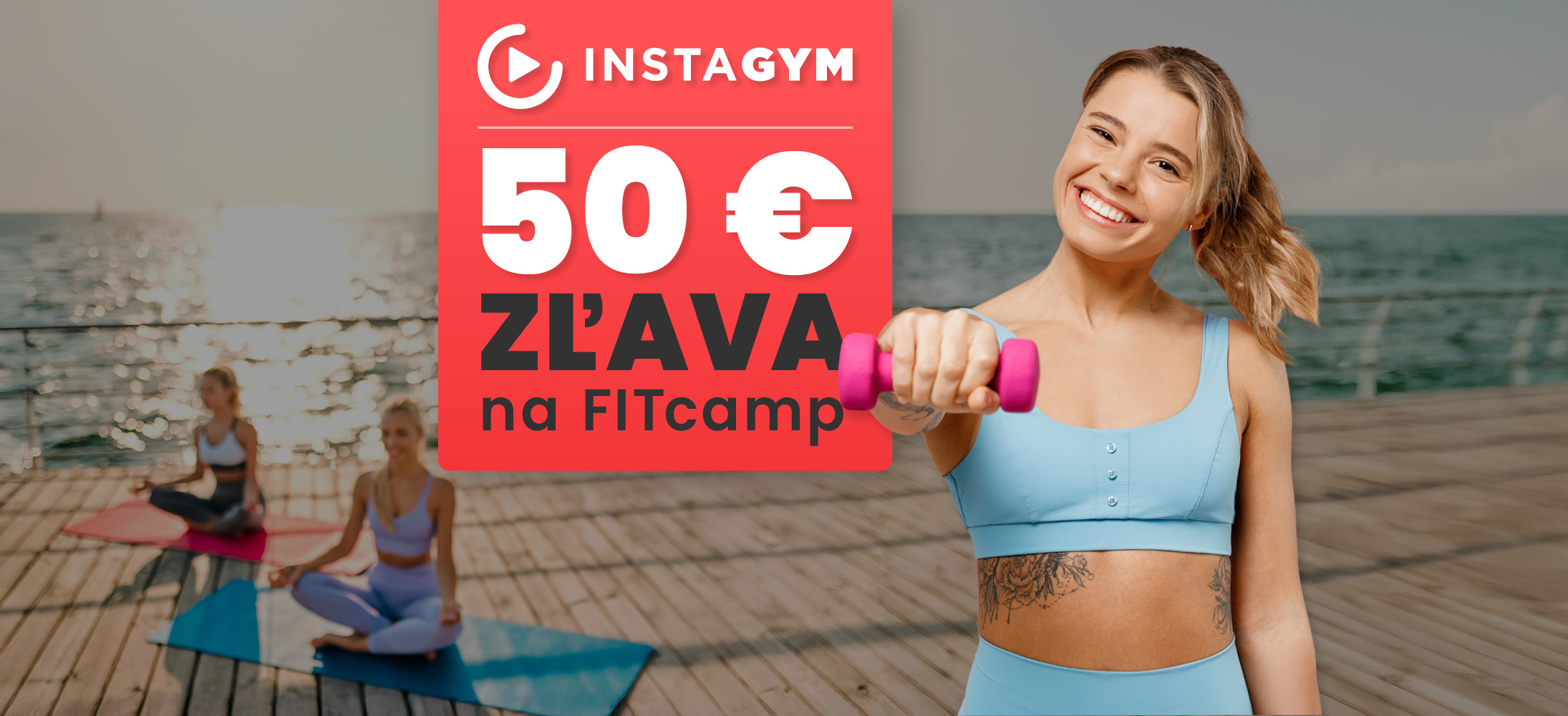 Ženy cvičia jogu a s činkou, s nápisom 50 € zľava na FITcamp.