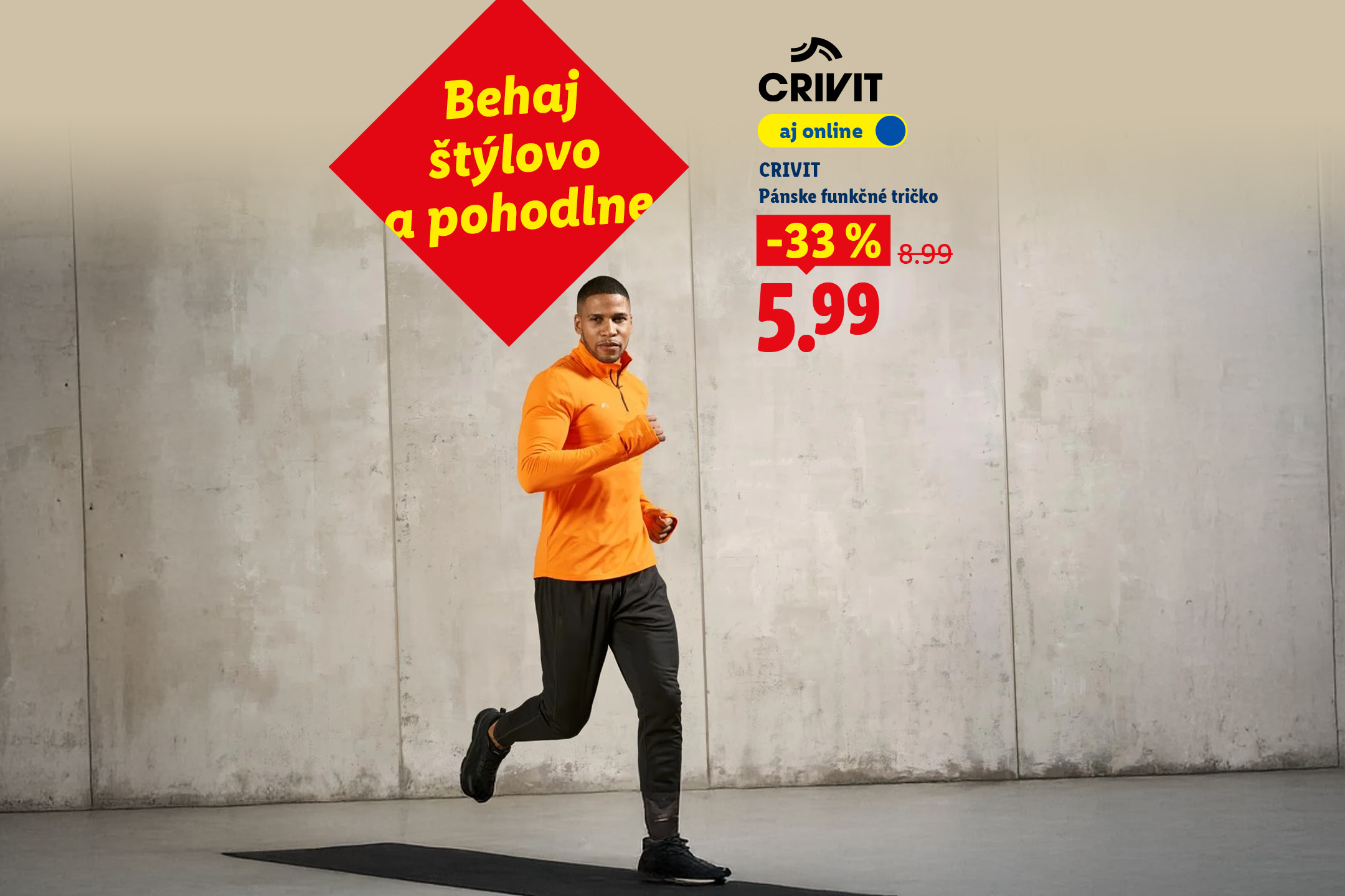 Muž v oranžovom funkčnom tričku a čiernych nohaviciach beží, s textom „Behaj štýlovo a pohodlne“ a cenou 5,99.