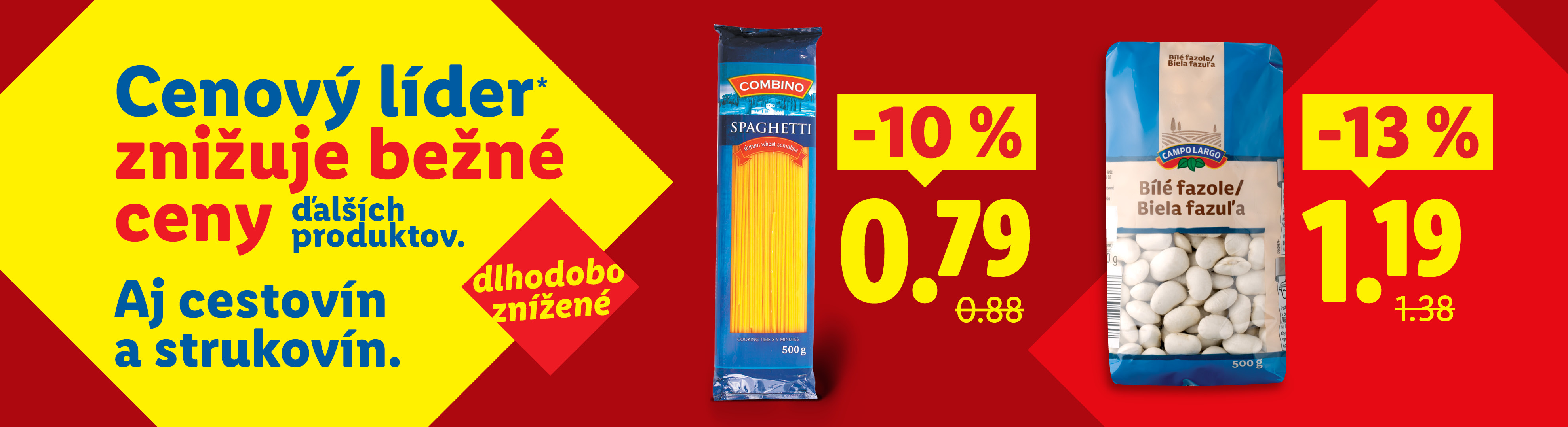 Cenový líder znižuje bežné ceny ďalších produktov. Aj cestovín a strukovín. Špagety 500 g za 0,79 a Fazuľa biela 500 g za 1,19.