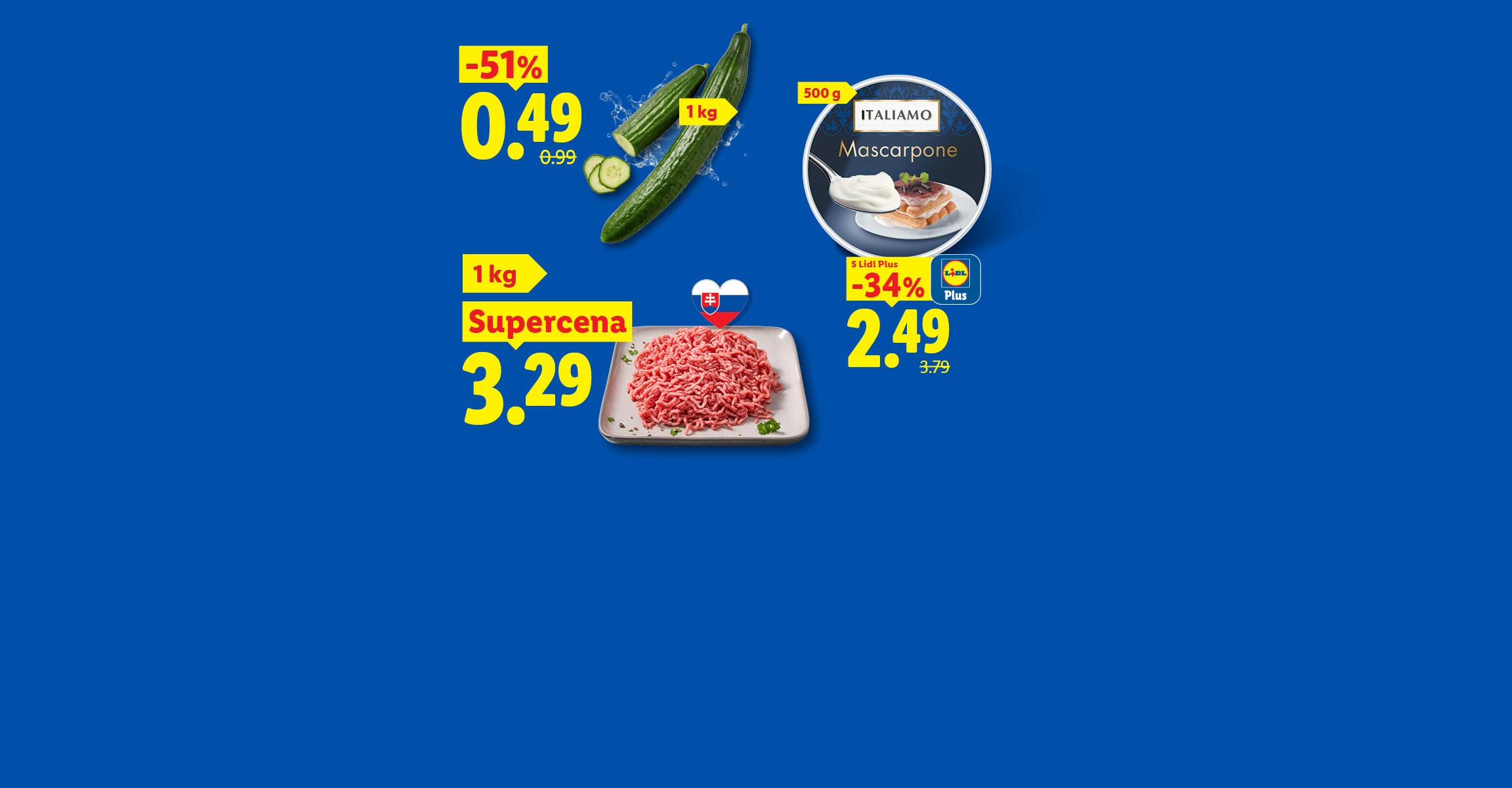 Uhorka šalátová, zľava -51 %, 0,49 € (pôvodne 0,99 €); Mleté mäso miešané 1 kg, Supercena 3,29 €; Italiamo Mascarpone 500 g, s Lidl Plus zľavou -34 %, 2,49 € (pôvodne 3,79 €).