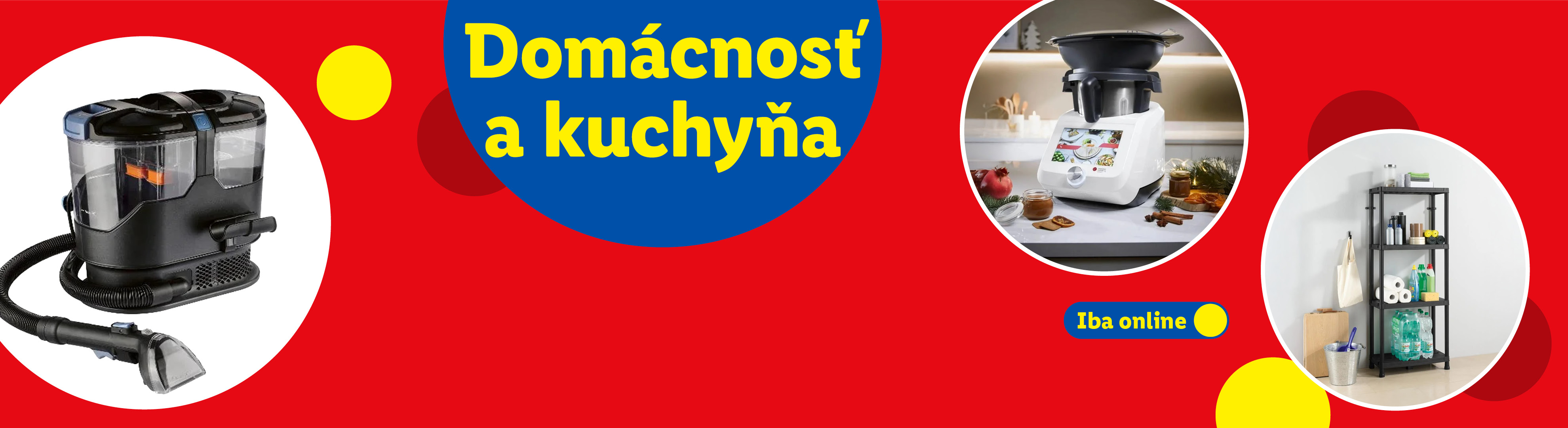 Vysávač na mokré čistenie, kuchynský robot a regál na uskladnenie, s textom „Domácnosť a kuchyňa“ a „Iba online“.