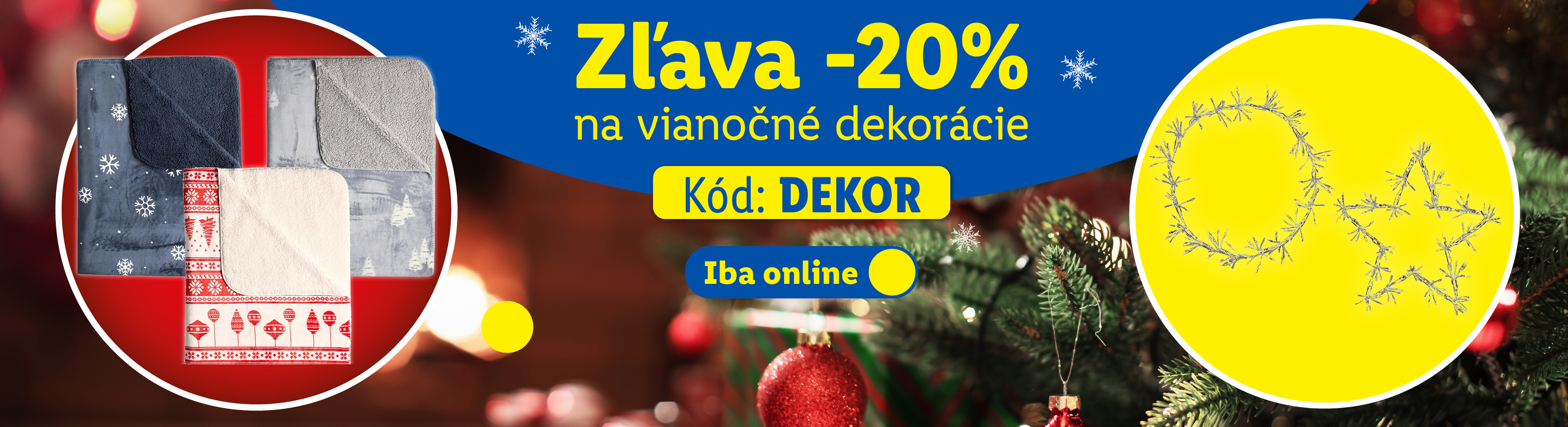 Zľava 20% na vianočné dekorácie s kódom DEKOR, iba online. Zobrazené sú deky a svetelné dekorácie.