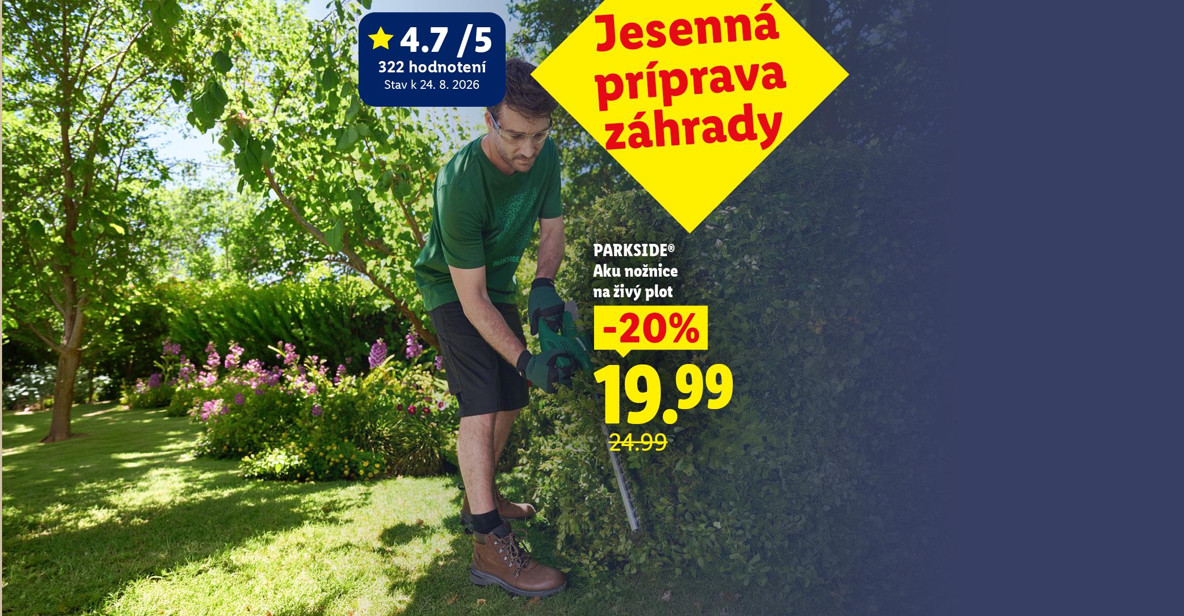 Jesenná príprava záhrady: PARKSIDE® Aku nožnice na živý plot za 19,99 € (-20 %, pôvodne 24,99 €). Hodnotenie 4.7/5 (322 hodnotení, stav k 24. 8. 2026). Iba online.