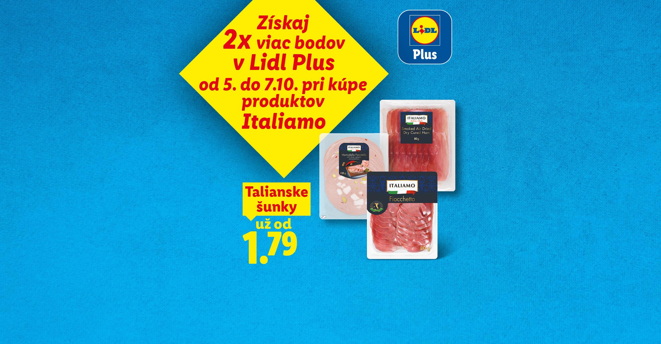 Akcia na talianske šunky Italiamo s 2x viac Lidl bodmi v aplikácii Lidl Plus od 5. do 7. októbra