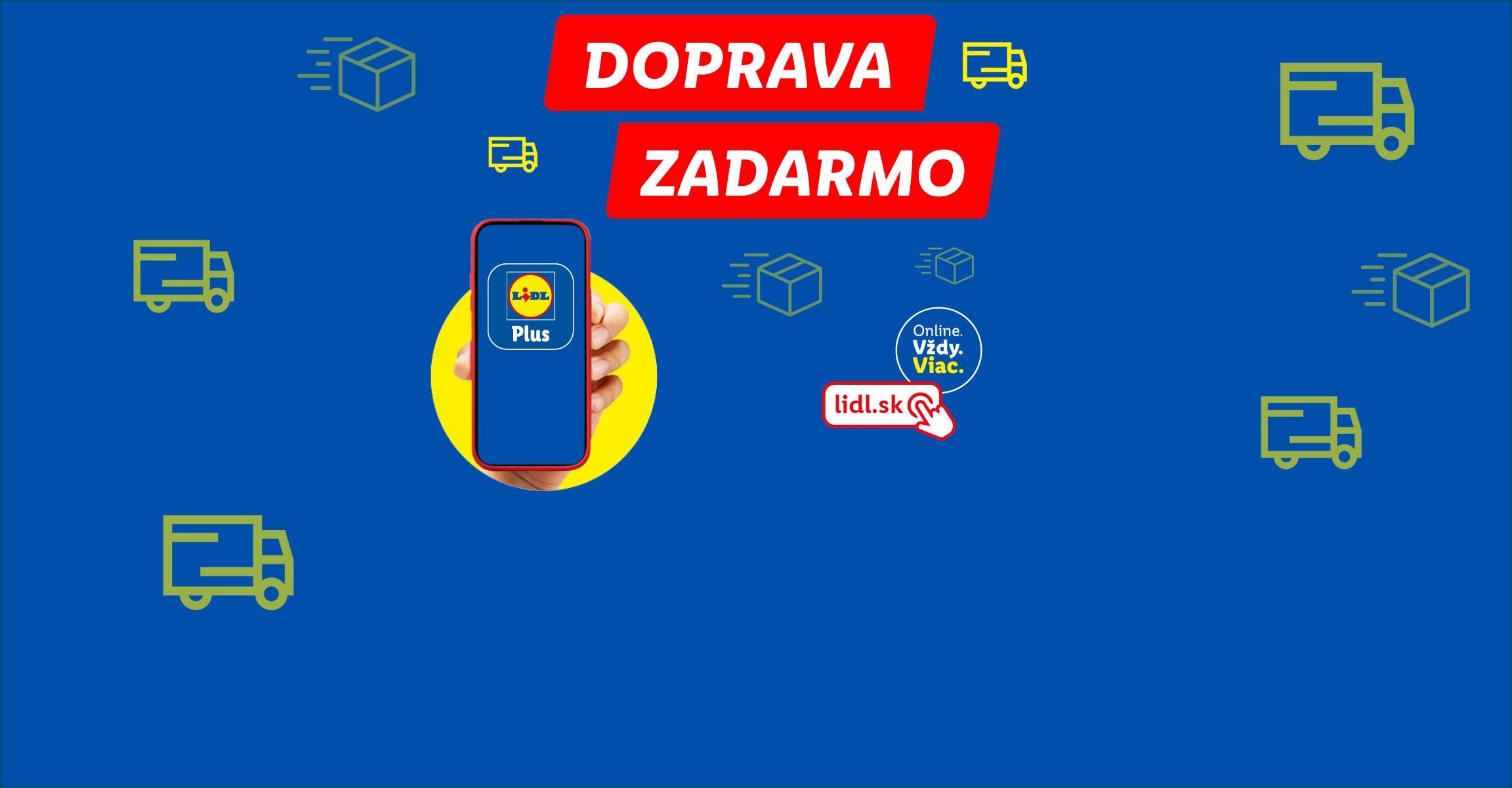 Doprava zadarmo s Lidl Plus pri nákupe nad 30€ na lidl.sk.   