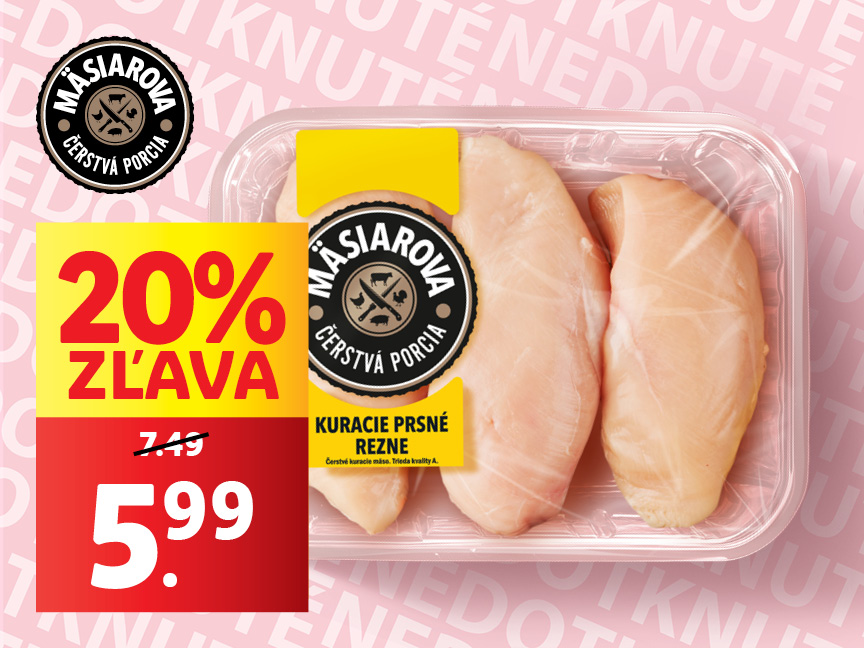 Mäsiarova kuracie prsia v akcii: 20% zľava, nová cena 5,99 €.