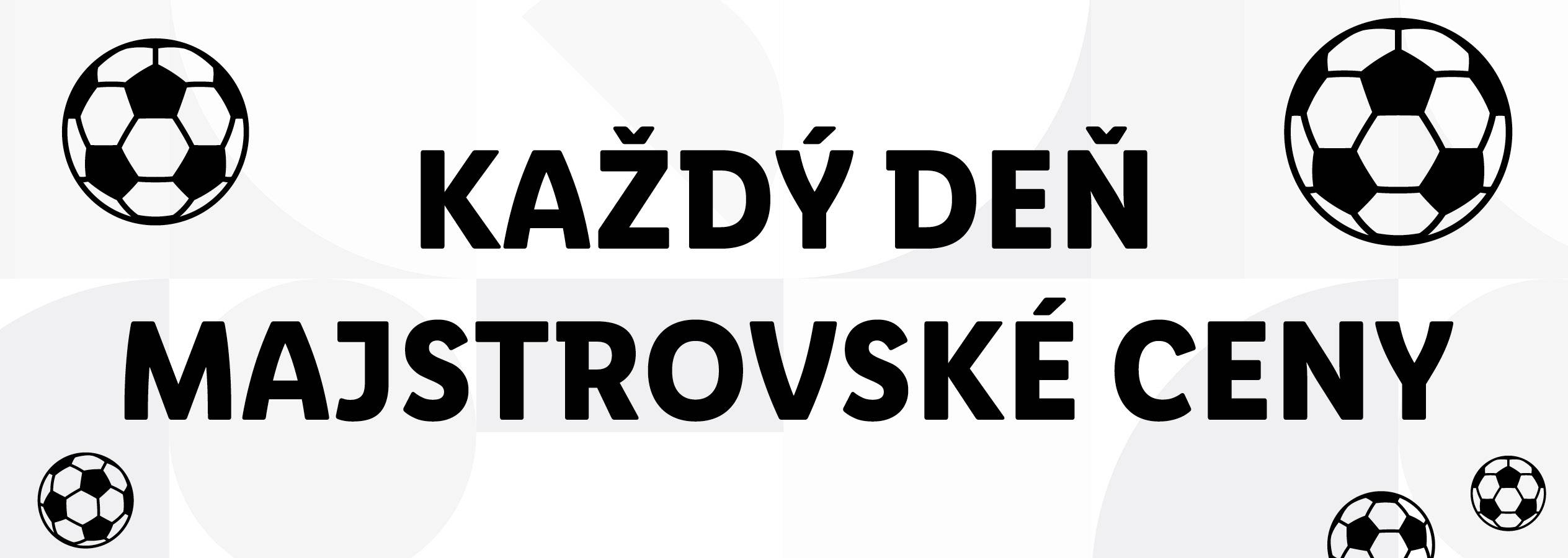 Futbalové lopty a text: 'Každý deň, majstrovské ceny.'