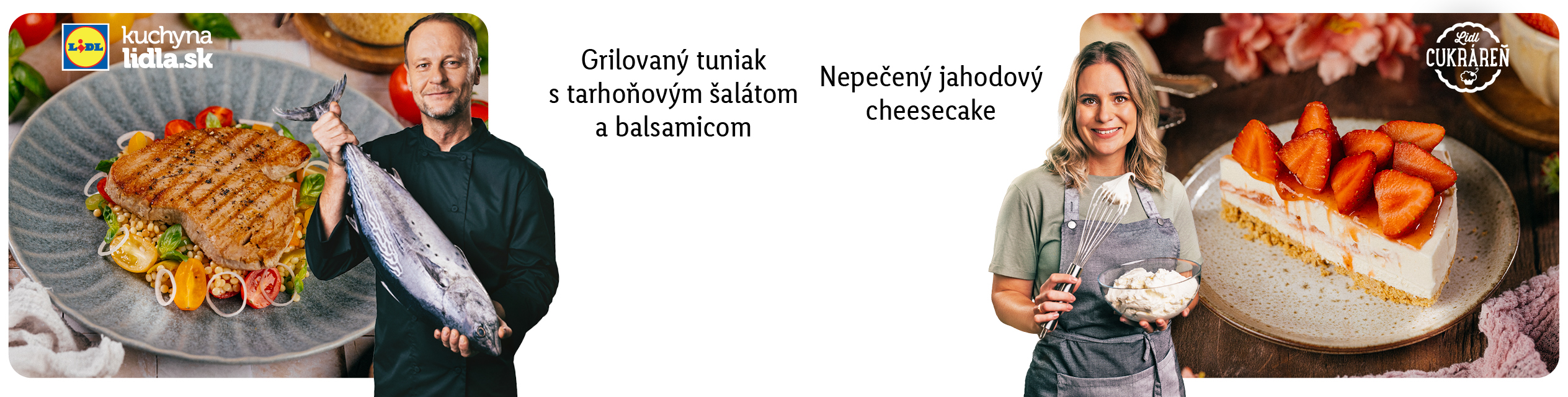 Lidl Kuchyňa a Cukráreň: Grilovaný tuniak a jahodový cheesecake.
