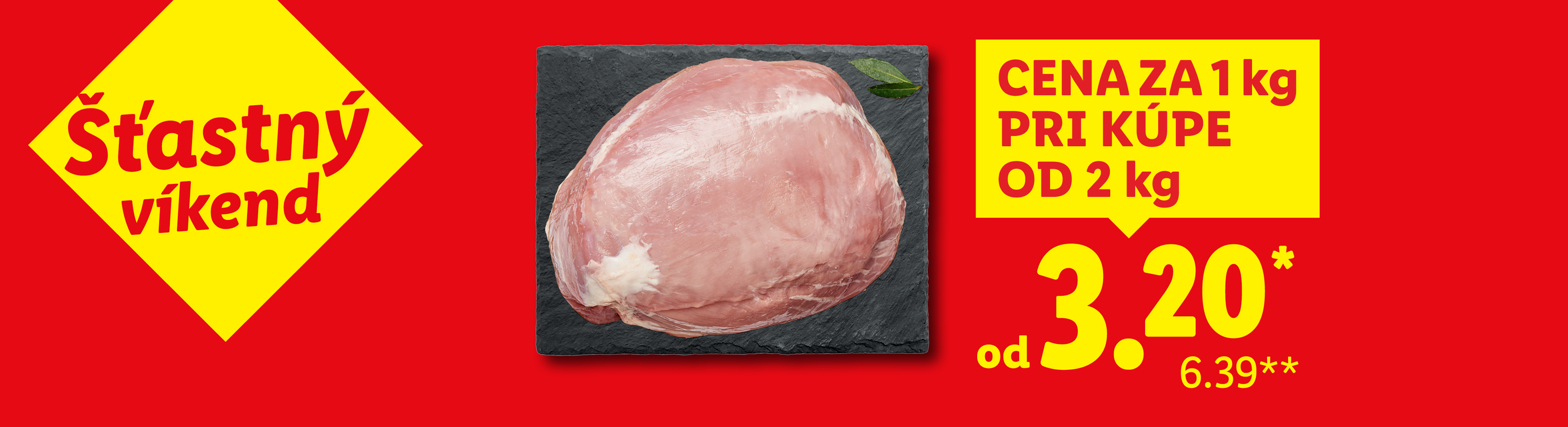 Šťastný víkend: Bravčové mäso za 3,20 €/kg pri kúpe od 2 kg.