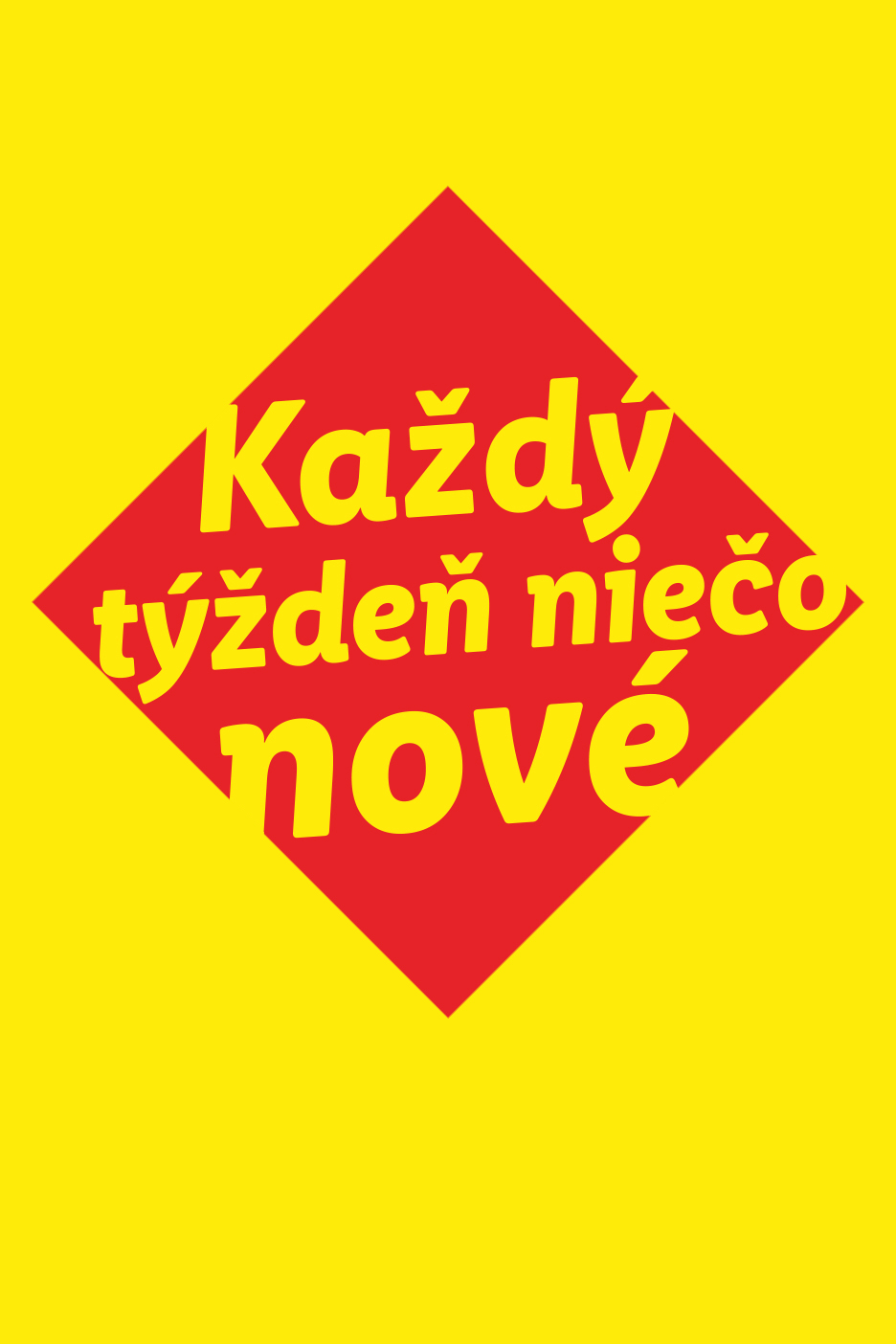 Každý týždeň niečo nové.