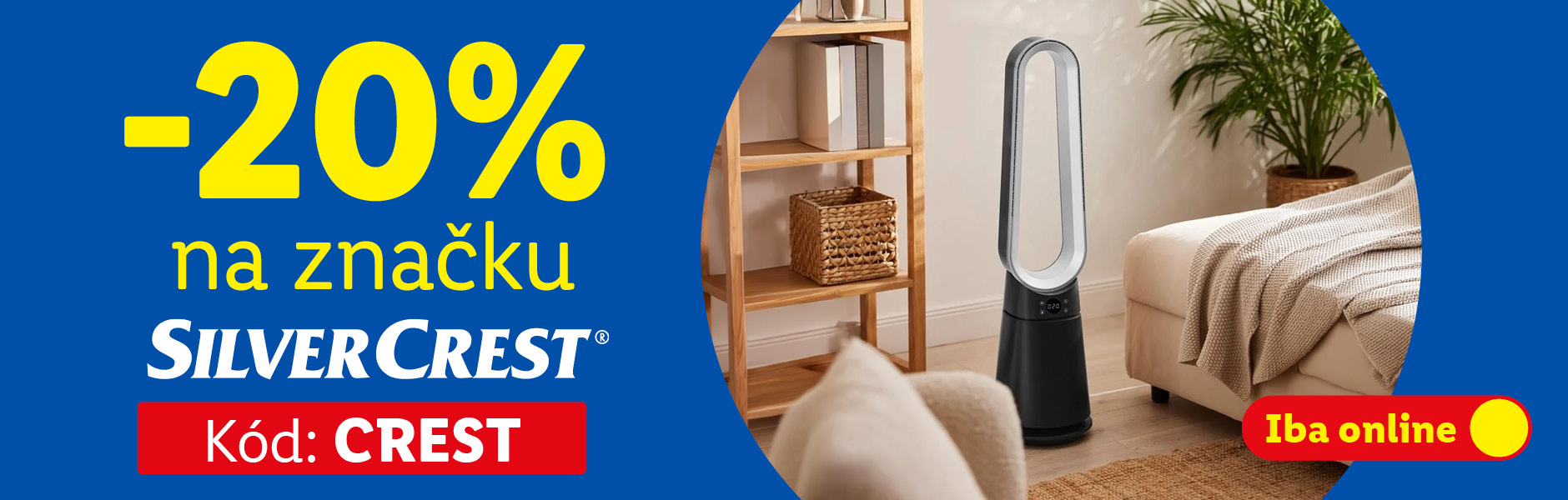 20% zľava na produkty značky Silvercrest s kódom CREST iba v online shope. 