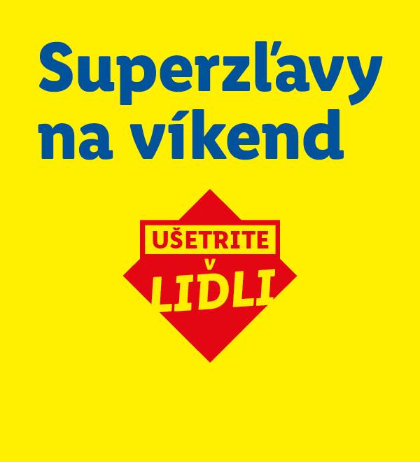 LIDL víkendové superzľavy s úsporami.