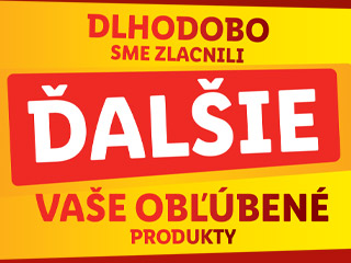 Vaše obľúbené dlhodobo zlacnené produkty